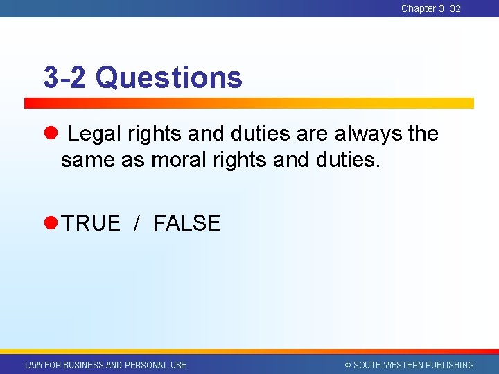 Chapter 3 32 3 -2 Questions l Legal rights and duties are always the Chapter 3 32 3 -2 Questions l Legal rights and duties are always the