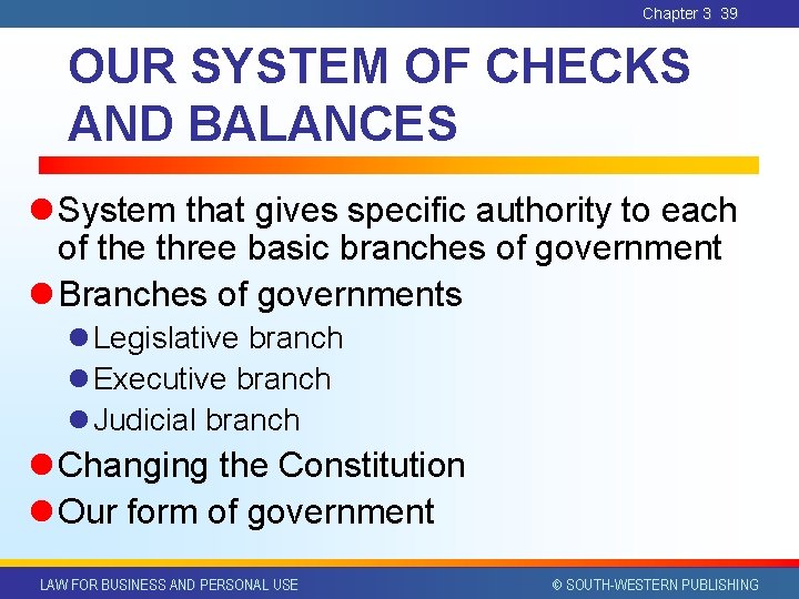 Chapter 3 39 OUR SYSTEM OF CHECKS AND BALANCES l System that gives specific Chapter 3 39 OUR SYSTEM OF CHECKS AND BALANCES l System that gives specific