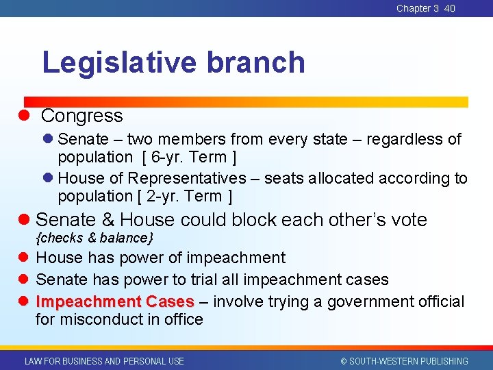 Chapter 3 40 Legislative branch l Congress l Senate – two members from every Chapter 3 40 Legislative branch l Congress l Senate – two members from every