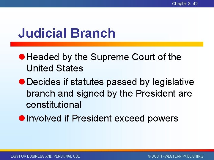 Chapter 3 42 Judicial Branch l Headed by the Supreme Court of the United Chapter 3 42 Judicial Branch l Headed by the Supreme Court of the United