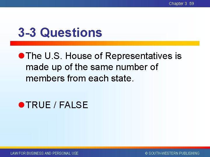 Chapter 3 59 3 -3 Questions l The U. S. House of Representatives is Chapter 3 59 3 -3 Questions l The U. S. House of Representatives is