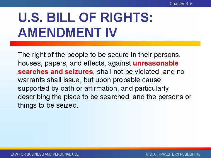 Chapter 3 6 U. S. BILL OF RIGHTS: AMENDMENT IV The right of the Chapter 3 6 U. S. BILL OF RIGHTS: AMENDMENT IV The right of the