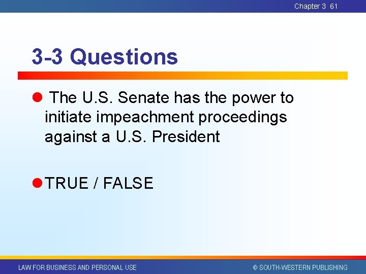 Chapter 3 61 3 -3 Questions l The U. S. Senate has the power Chapter 3 61 3 -3 Questions l The U. S. Senate has the power