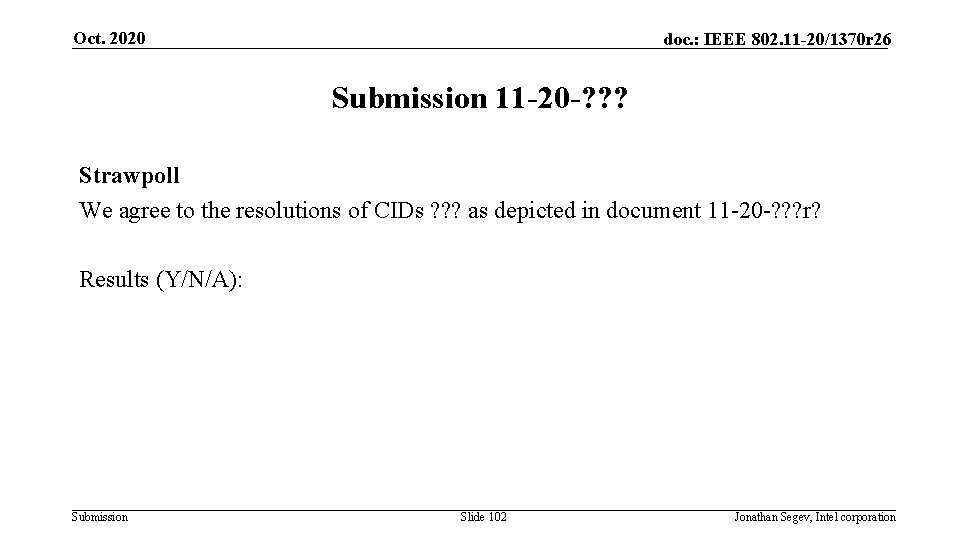 Oct. 2020 doc. : IEEE 802. 11 -20/1370 r 26 Submission 11 -20 -?