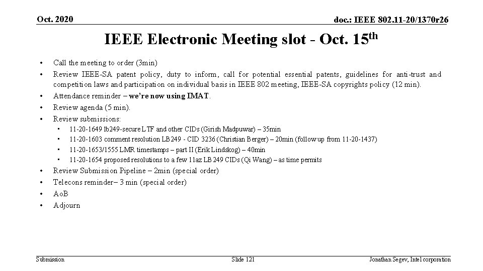 Oct. 2020 doc. : IEEE 802. 11 -20/1370 r 26 IEEE Electronic Meeting slot