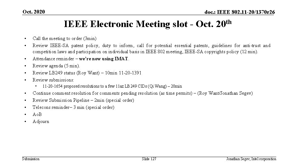 Oct. 2020 doc. : IEEE 802. 11 -20/1370 r 26 IEEE Electronic Meeting slot