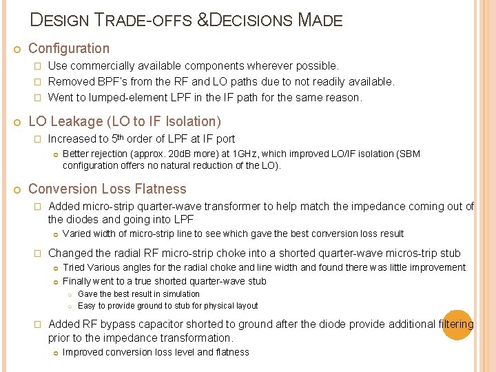 DESIGN TRADE-OFFS &DECISIONS MADE Configuration Use commercially available components wherever possible. � Removed BPF’s