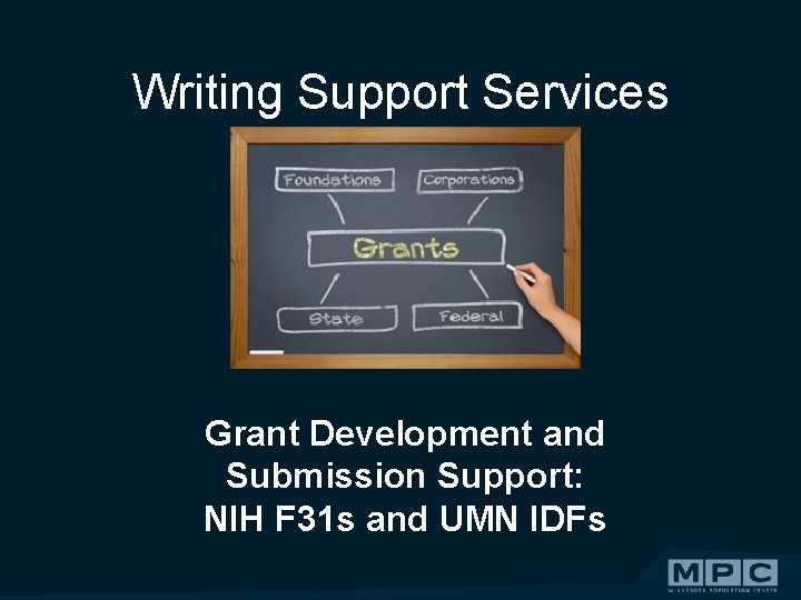 Writing Support Services Grant Development and Submission Support: NIH F 31 s and UMN