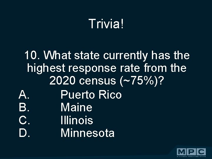 Trivia! 10. What state currently has the highest response rate from the 2020 census
