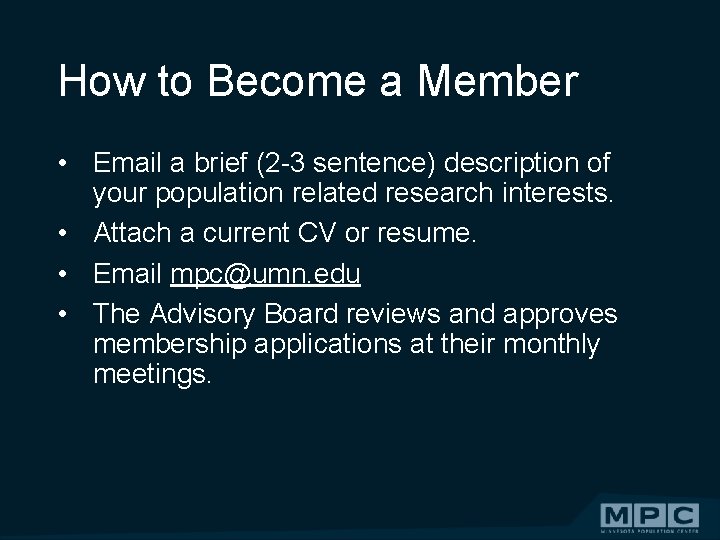 How to Become a Member • Email a brief (2 -3 sentence) description of