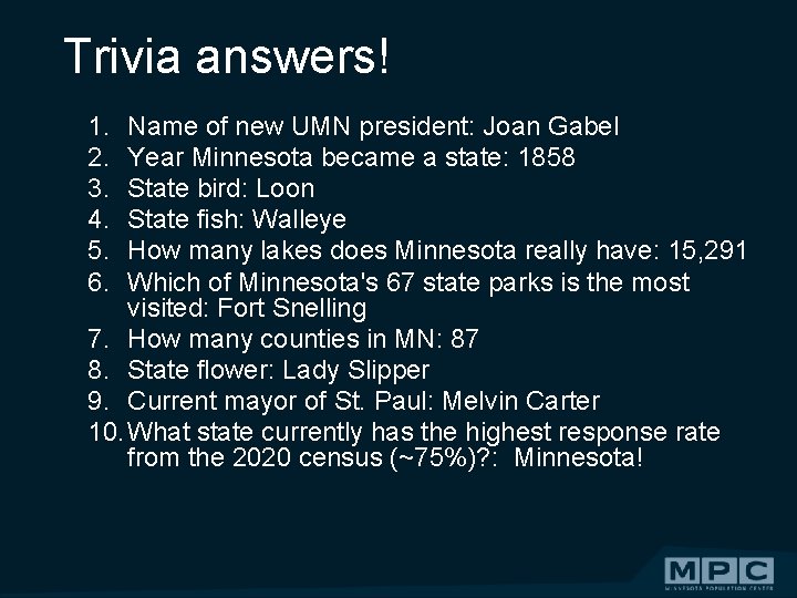 Trivia answers! 1. 2. 3. 4. 5. 6. Name of new UMN president: Joan