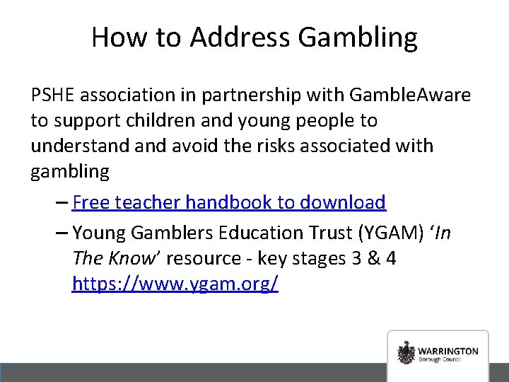 How to Address Gambling PSHE association in partnership with Gamble. Aware to support children
