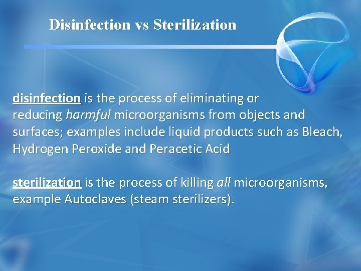 Disinfection vs Sterilization disinfection is the process of eliminating or reducing harmful microorganisms from