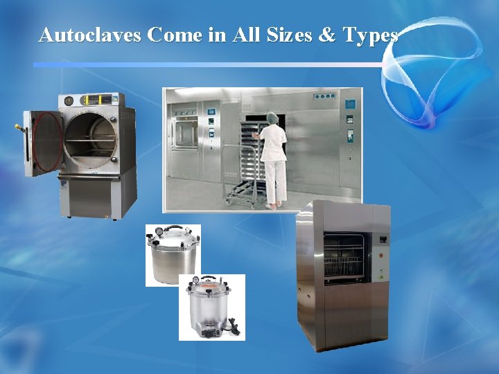 Autoclaves Come in All Sizes & Types 