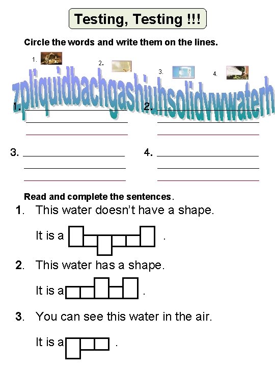 Testing, Testing !!! Circle the words and write them on the lines. 1. 2.