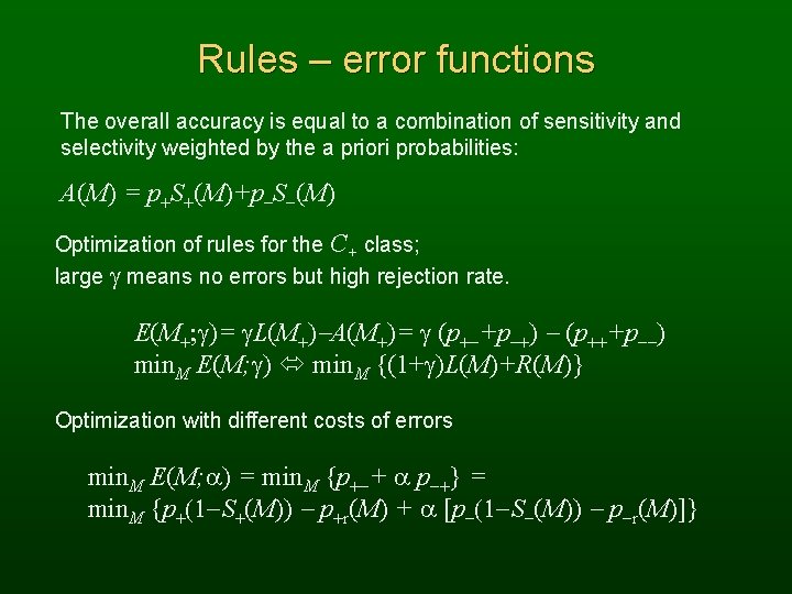 Rules – error functions The overall accuracy is equal to a combination of sensitivity