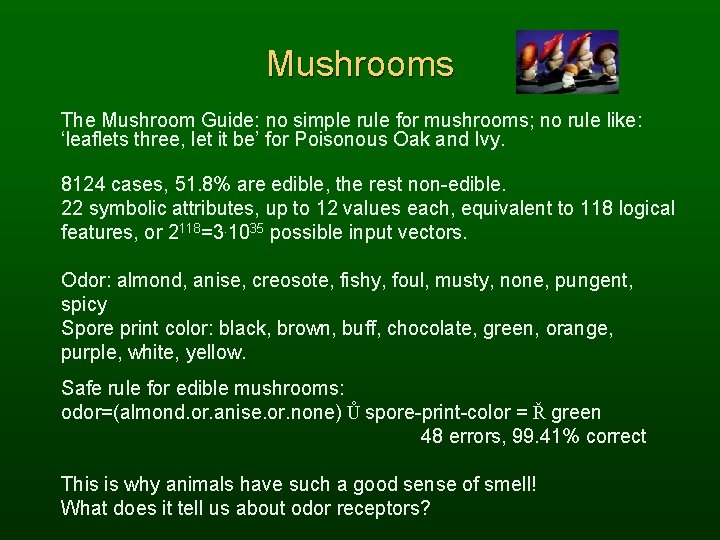 Mushrooms The Mushroom Guide: no simple rule for mushrooms; no rule like: ‘leaflets three,