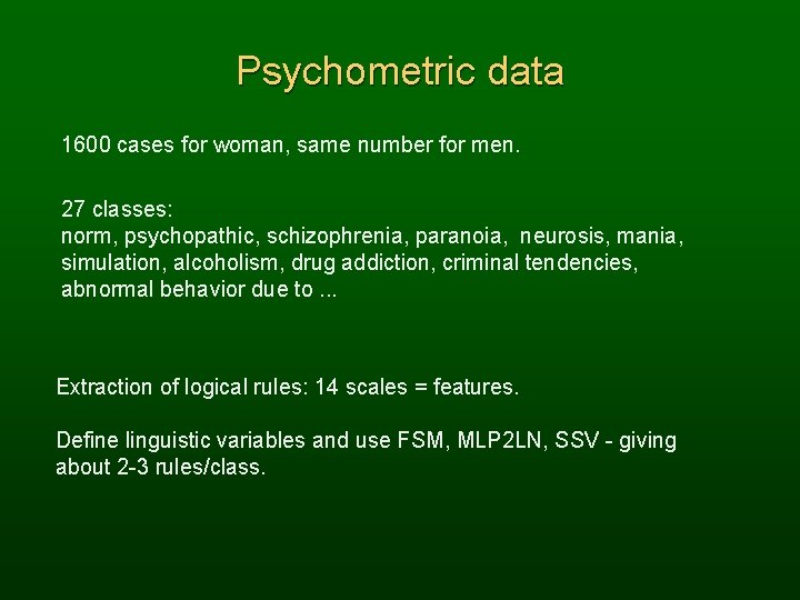 Psychometric data 1600 cases for woman, same number for men. 27 classes: norm, psychopathic,