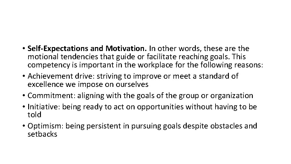  • Self-Expectations and Motivation. In other words, these are the motional tendencies that