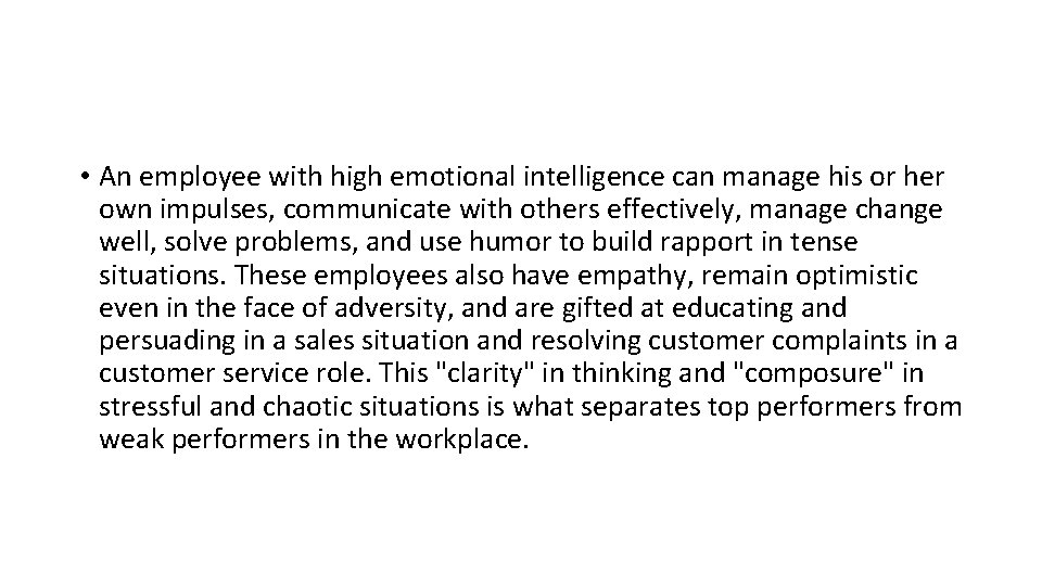  • An employee with high emotional intelligence can manage his or her own