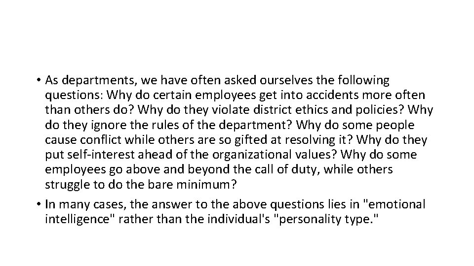  • As departments, we have often asked ourselves the following questions: Why do