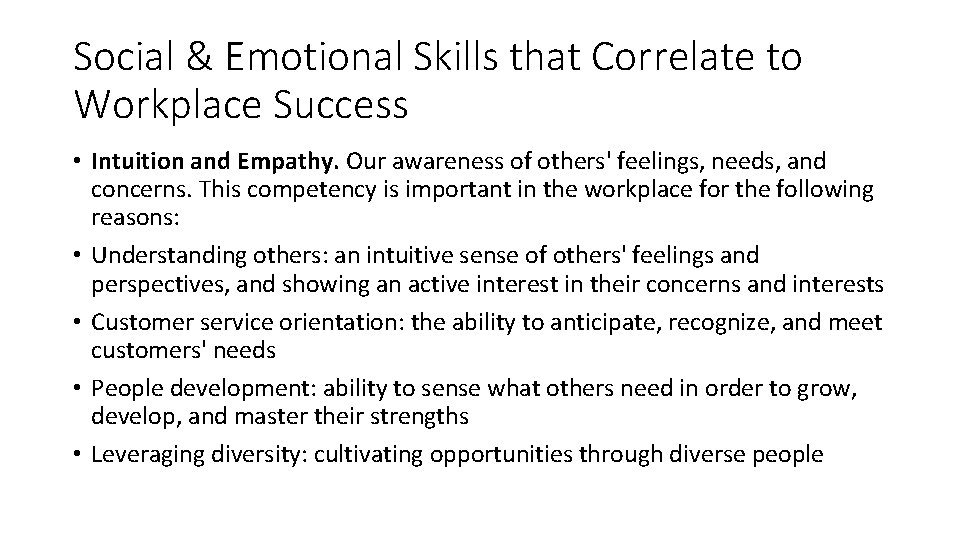 Social & Emotional Skills that Correlate to Workplace Success • Intuition and Empathy. Our
