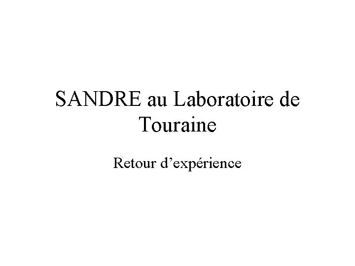 SANDRE au Laboratoire de Touraine Retour d’expérience 