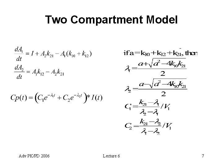 Two Compartment Model Adv PK/PD 2006 Lecture 6 7 