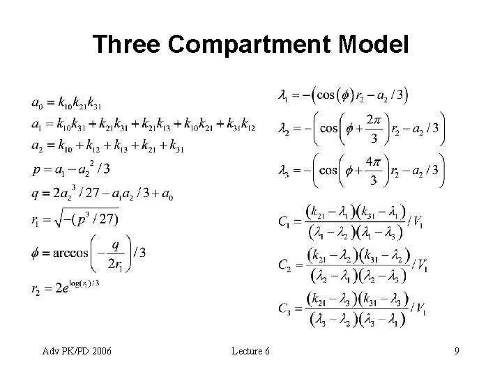 Three Compartment Model Adv PK/PD 2006 Lecture 6 9 