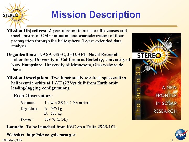 Mission Description Mission Objectives: 2 -year mission to measure the causes and mechanisms of