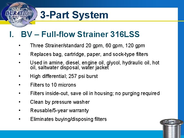 3 -Part System I. BV – Full-flow Strainer 316 LSS • Three Strainer/standard 20