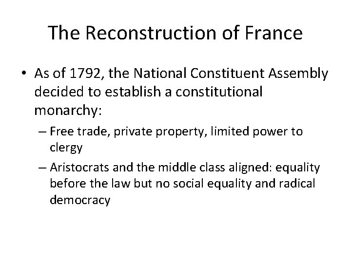 The Reconstruction of France • As of 1792, the National Constituent Assembly decided to