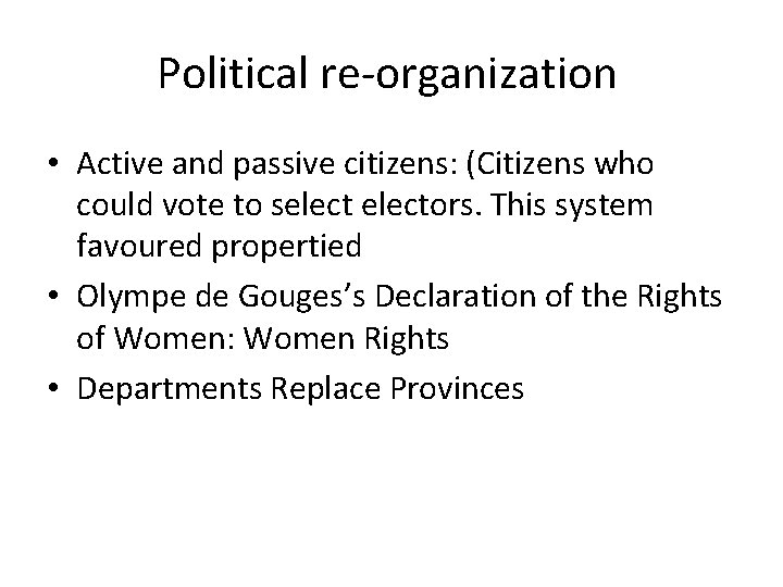 Political re-organization • Active and passive citizens: (Citizens who could vote to selectors. This