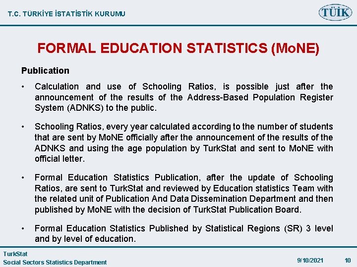 T. C. TÜRKİYE İSTATİSTİK KURUMU FORMAL EDUCATION STATISTICS (Mo. NE) Publication • Calculation and
