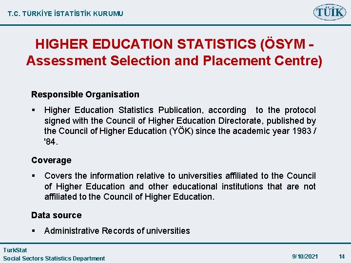 T. C. TÜRKİYE İSTATİSTİK KURUMU HIGHER EDUCATION STATISTICS (ÖSYM Assessment Selection and Placement Centre)