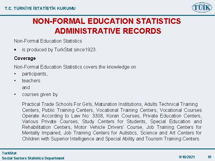 T. C. TÜRKİYE İSTATİSTİK KURUMU NON-FORMAL EDUCATION STATISTICS ADMINISTRATIVE RECORDS Non-Formal Education Statistics §