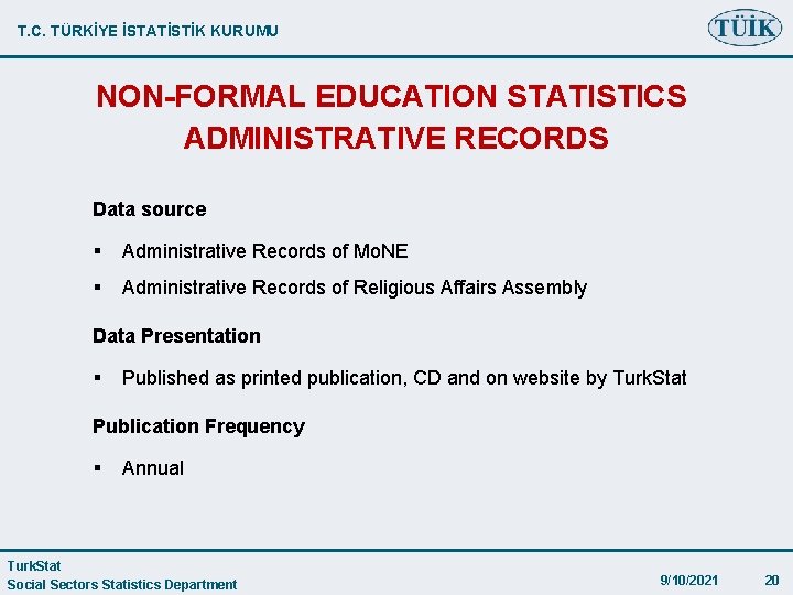 T. C. TÜRKİYE İSTATİSTİK KURUMU NON-FORMAL EDUCATION STATISTICS ADMINISTRATIVE RECORDS Data source § Administrative