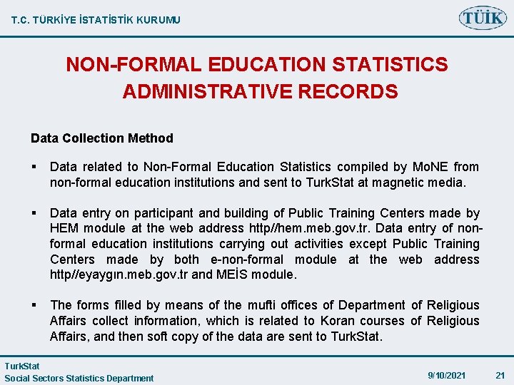 T. C. TÜRKİYE İSTATİSTİK KURUMU NON-FORMAL EDUCATION STATISTICS ADMINISTRATIVE RECORDS Data Collection Method §