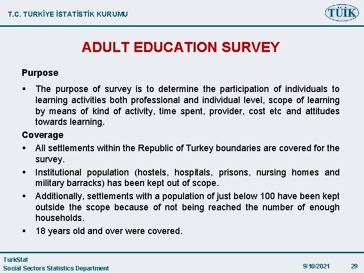 T. C. TÜRKİYE İSTATİSTİK KURUMU ADULT EDUCATION SURVEY Purpose § The purpose of survey