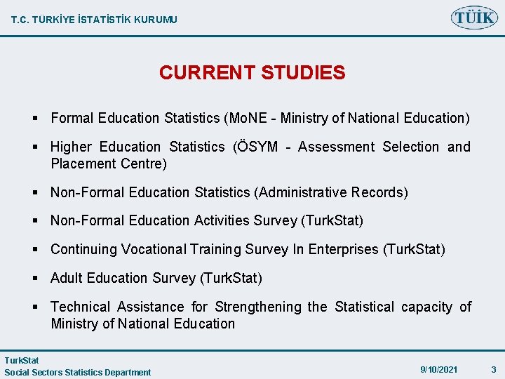 T. C. TÜRKİYE İSTATİSTİK KURUMU CURRENT STUDIES § Formal Education Statistics (Mo. NE -