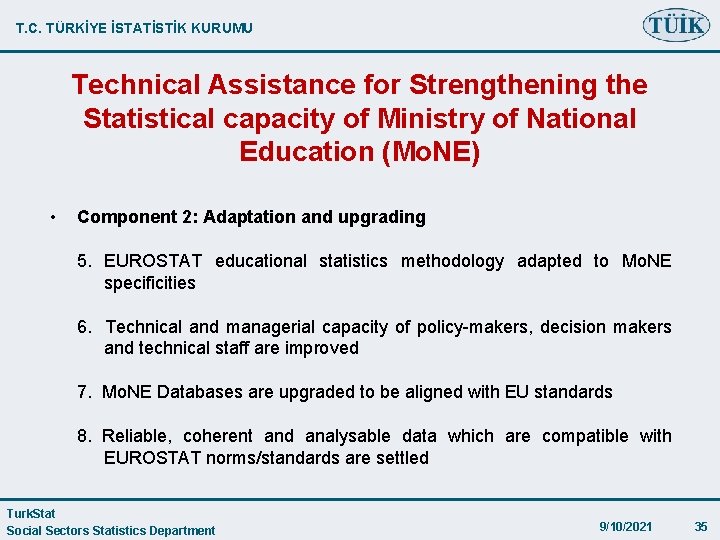 T. C. TÜRKİYE İSTATİSTİK KURUMU Technical Assistance for Strengthening the Statistical capacity of Ministry