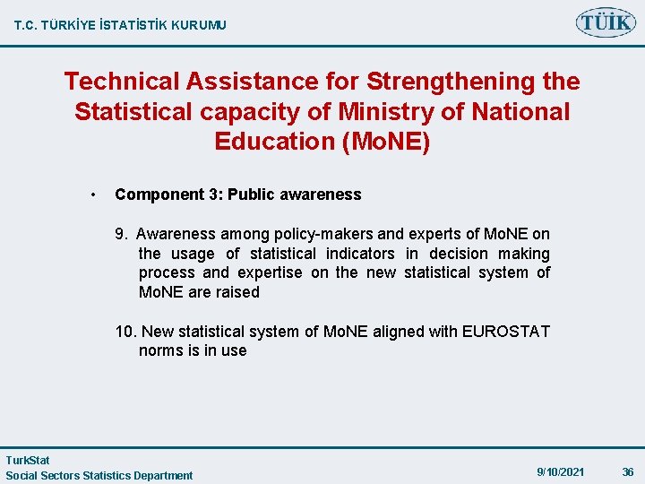 T. C. TÜRKİYE İSTATİSTİK KURUMU Technical Assistance for Strengthening the Statistical capacity of Ministry