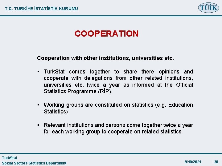 T. C. TÜRKİYE İSTATİSTİK KURUMU COOPERATION Cooperation with other institutions, universities etc. § Turk.