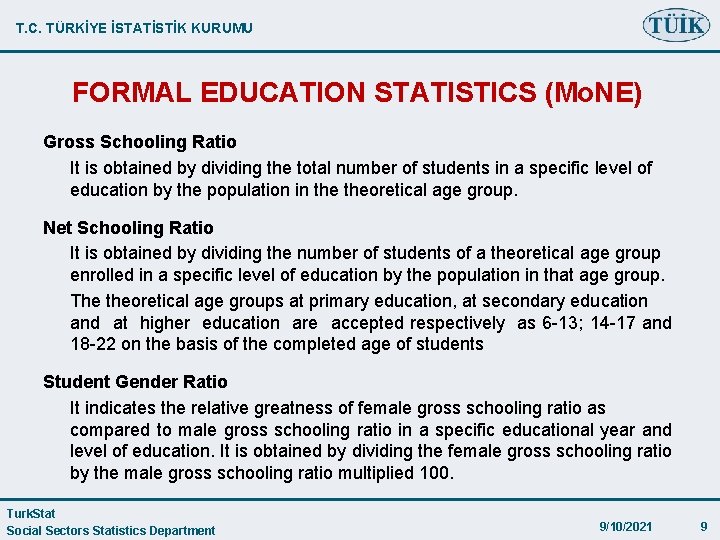 T. C. TÜRKİYE İSTATİSTİK KURUMU FORMAL EDUCATION STATISTICS (Mo. NE) Gross Schooling Ratio It