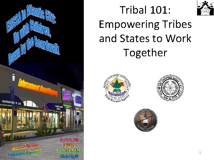 Tribal 101: Empowering Tribes and States to Work Together 1 