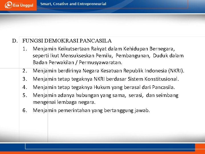 D. FUNGSI DEMOKRASI PANCASILA 1. Menjamin Keikutsertaan Rakyat dalam Kehidupan Bernegara, seperti Ikut Mensukseskan