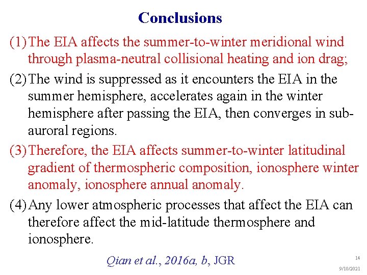 Conclusions (1) The EIA affects the summer-to-winter meridional wind through plasma-neutral collisional heating and