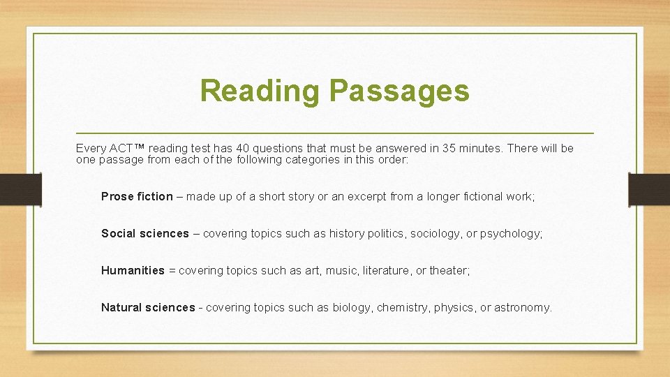 Reading Passages Every ACT™ reading test has 40 questions that must be answered in