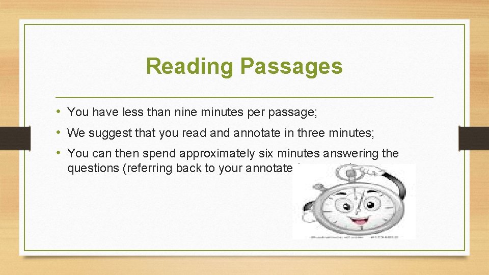 Reading Passages • You have less than nine minutes per passage; • We suggest