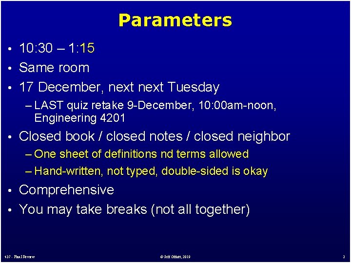 Parameters • 10: 30 – 1: 15 • Same room • 17 December, next